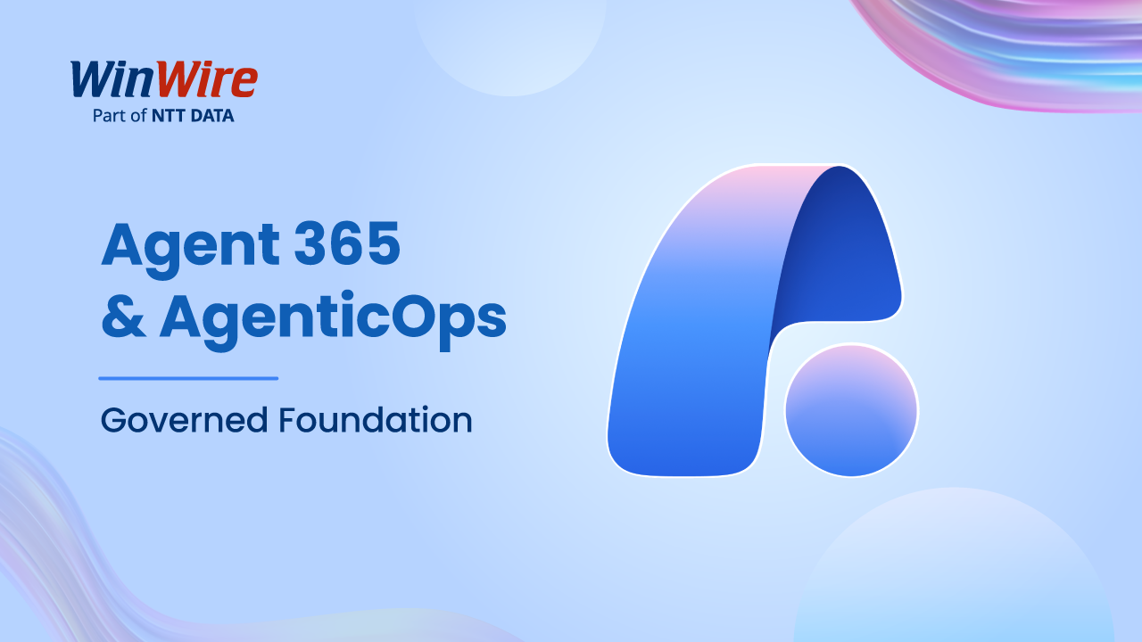 Agent 365 & AgenticOps Governed Foundation preview 1